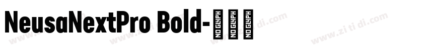 NeusaNextPro Bold字体转换 NeusaNextPro Bold字体转换